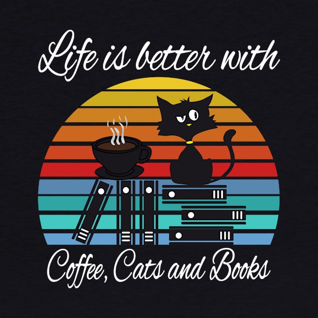 Life is better with coffee cats and books by Work Memes